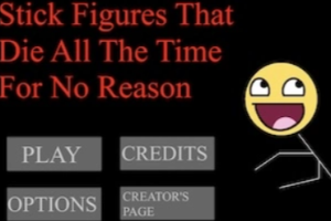 Stick Figures That Die All The Time For No Reason